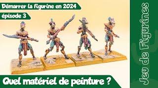 [Figs] Démarrer la figurine en 2024 - ép.3 - Quel matériel de peinture ?