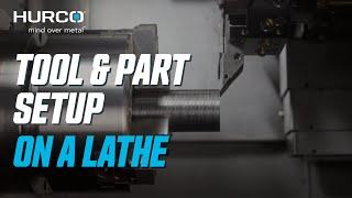 Tool & Part Setup On A Lathe - Hurco CNC Training