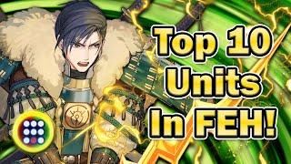 Here We Go Again! The Top 10 Units in FEH! [Fire Emblem Heroes]