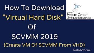 How To Download Preconfigured VHD For SCVMM 2019