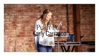 Push Pull | Karly Carrasco