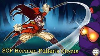 SCP Herman Fuller's Circus of The Disquieting Tales (SCP Animation)