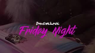 Dondivakeda - Friday  Night (Official Music Video )