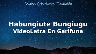 Habungiute Bungiugu [VideoLetra En Garifuna] - Pastor Edwin "Herdie" Castillo