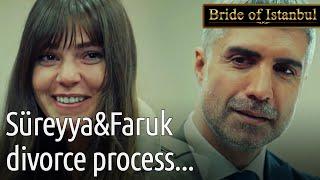 Süreyya&Faruk Divorce Process... ️ | Bride of Istanbul - İstanbullu Gelin