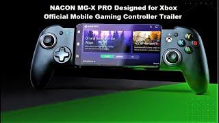 NACON MG-X PRO Designed for Xbox - Mobile Gaming Controller - Official Launch Trailer