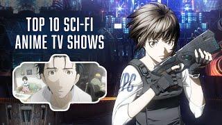 Top 10 Sci-Fi Anime TV Shows Of All Time