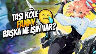 TAŞI KÖLE FANNY BAŞKA NE İŞİN VAR? - Mobile Legends