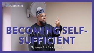 Being independent & self sufficient | Khutbah by Sheikh Abu Usamah