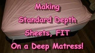 Making Standard Sheets Fit a DEEP Matress!