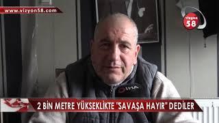 2 BİN METRE YÜKSEKLİKTE "SAVAŞA HAYIR" DEDİLER