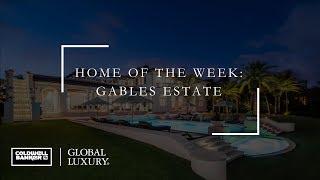 Coldwell Banker Global Luxury | Home of The Week – Gables Estate