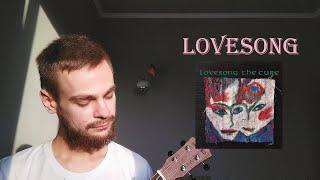 The Cure - Lovesong (ukulele cover)