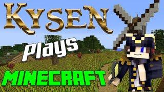 Kysen Plays Minecraft - Not So New Beginnings - Episode 1