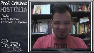 9°Ano - História - Aula 01: Crise no Império e Construção da República