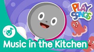 Music in the Kitchen  | Nursery Rhymes Songs for Babies | Happy Songs for Kids | Playsongs