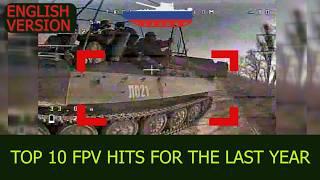 ENG.VER. Top 10 FPV hits for the last year. Avdiivka and Kharkiv directions.