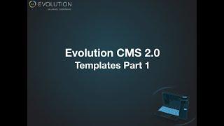 Evolution CMS 2.0 Lessons: Templates Part 1