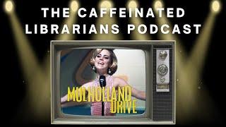 The Caffeinated Librarians: Throwback Picks - Mulholland Drive