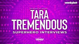 Tara Tremendous Super Hero Interviews - Trailer