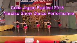 Narciso Show Dance Performance  キューバ　ジャパン　フェスティバル2016 　～Cuba-Japan Festival 2016～