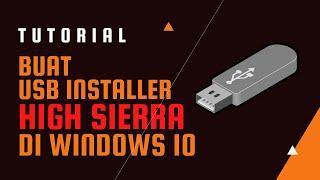 Tutorial Cara Buat USB Installer macOS High Sierra di Windows 10