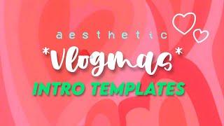 VLOGMAS INTRO TEMPLATES!! | *aesthetic* | xmas 2021 | Cassie Creates