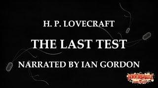 "The Last Test" by H. P. Lovecraft / A HorrorBabble Production