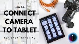 How I connect my CAMERA TO A TABLET for easy tethering // Capture One Pro + Capture Pilot tutorial