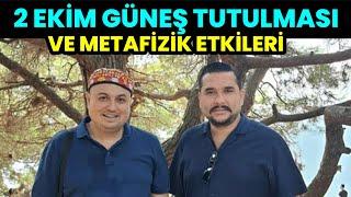 2 Ekim Güneş Tutulması Ve Metafizik Etkileri! İsmail Ernur Yılmaz