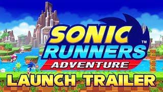 Sonic Runners Adventure - Launch Trailer