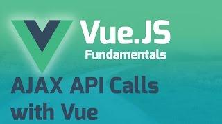 AJAX to External API - Vue.js 2.0 Fundamentals (Part 10)