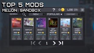 Top 5 Mods You'll Love #2 |Melon Sandbox