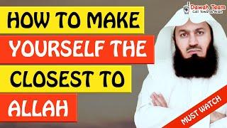 HOW TO MAKE YOURSELF THE CLOSEST TO ALLAH ᴴᴰ - Mufti Menk