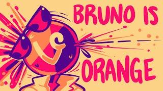 BRUNO IS ORANGE!