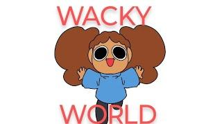 WACKY WORLD (ANIMATION MEME??)