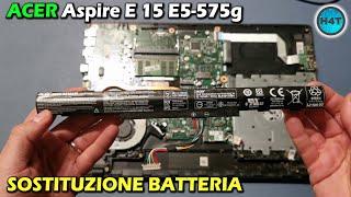 ACER Aspire E 15 E5-575g Sostituzione batteria, battery replacement