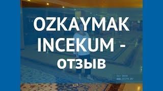 OZKAYMAK INCEKUM 5* Турция Алания отзывы – отель ОЗКЕЙМАК ИНКЕКУМ 5* Алания отзывы видео