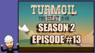 Finally Using Magma To Our Advantage! - The Heat Is On - Turmoil S2 E13