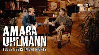 Amara & Uhlmann - Folge 1: »ES IST NICHT NICHTS«