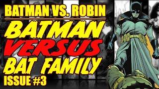 Batman vs. Robin || Batman VS Bat Family! || (issue 3, 2022)