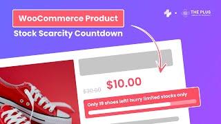 How to Show WooCommerce Stock Scarcity Countdown on Product Page in Elementor?