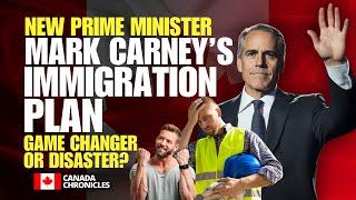 NEW PRIME MINISTER Mark Carney’s Immigration Plan – Game Changer or Disaster?