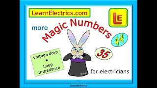 MORE MAGIC NUMBERS FOR ELECTRICIANS – 35 AND 44 – HOW TO USE SHORTCUTS TO FIND ZS – AND MUCH MORE