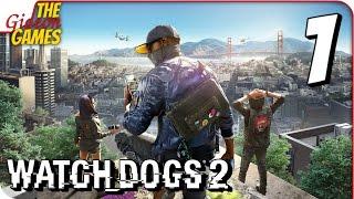 WATCH DOGS 2  Прохождение #1  Х@К3Pbl_2.0