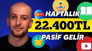 7 Pasif Gelir Fikri! - Haftalık 22.400TL Nasıl Kazanıyorum?