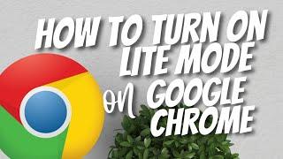 How To Turn On / Off Lite Mode In Google Chrome | Data Saver Mode