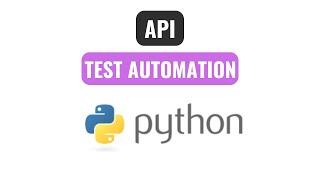 API Automation with Python - Requests TUTORIAL