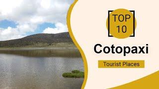 Top 10 Best Tourist Places to Visit in Cotopaxi | Ecuador - English