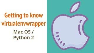 Installing virtualenv and virtualenvwrapper: Mac OS and Python 2